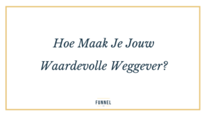 waardevolle-weggever